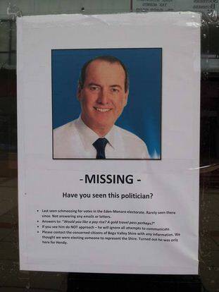 Reader Shayne Smith sent us this poster he came across in Bega, enquiring about the whereabouts of Member for Eden-Monaro Peter Hendy.